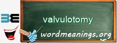 WordMeaning blackboard for valvulotomy